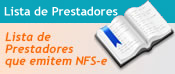 Saiba aqui quais os prestadores de serviços que já estão emitindo a Nota Fiscal de Serviços Eletrônica.